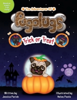 The Adventures of Pugalugs: Trick or Treat 1528940504 Book Cover