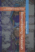 Remembering Hadassah: Navigating Between the Silence: A Devotional Study on the Book of Esther B0BVD2M5VM Book Cover