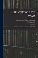 The Science of War: A Collection of Essays and Lectures, 1891-1903 1018360395 Book Cover