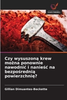 Czy wysuszona krew mozna ponownie nawodnic i naniesc na bezposrednia powierzchnie? (Polish Edition) 620326587X Book Cover