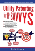 Utility Patenting for IP SAVVYS 1667810170 Book Cover