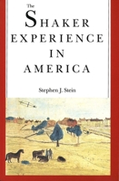 The Shaker Experience in America: A History of the United Society of Believers 0300059337 Book Cover