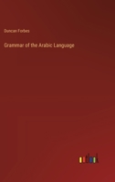 Grammar of the Arabic Language 3368827030 Book Cover