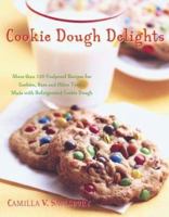 Cookie Dough Delights: More Than 150 Foolproof Recipes for Cookies, Bars, and Other Treats Made With Refrigerated Cookie Dough 1581823932 Book Cover