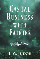 Casual Business with Fairies 1954974132 Book Cover