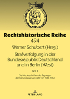 Strafverfolgung in Der Bundesrepublik Deutschland Und in Berlin (West): Teil 1: Die Niederschriften Der Tagungen Der Generalstaatsanwaelte Von 1948-1963 (Rechtshistorische Reihe) 3631846487 Book Cover