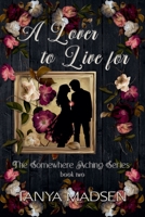 A Lover to Live For (The Somewhere Aching) B0G6HD9HQB Book Cover