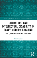 Literature and Intellectual Disability in Early Modern England: Folly, Law and Medicine, 1500-1640 1032054662 Book Cover
