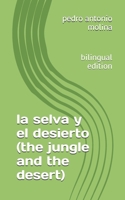 la selva y el desierto (the jungle and the desert): bilingual edition (Spanish Edition) 1694613356 Book Cover