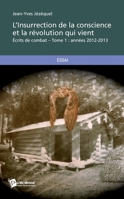 L'Insurrection de la conscience et la révolution qui vient - Tome 1 (French Edition) 2342037325 Book Cover