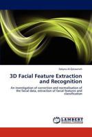 3D Facial Feature Extraction and Recognition 3846501492 Book Cover