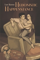 Hedonistic Happenstance B093RX5ZD5 Book Cover