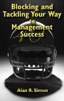 Blocking and Tackling Your Way to Management Success 0578020696 Book Cover