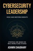 Cybersecurity Leadership: Vedic and Western Wisdom 9354699049 Book Cover