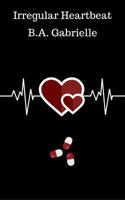 Irregular Heartbeat 0999179128 Book Cover