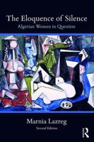 The Eloquence of Silence: Algerian Women in Question 0415907314 Book Cover