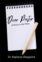Dear Pastor: A Word to the Wise B08YQMBVQJ Book Cover