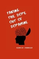 Taking the Dope out of Dopamine B08F6Y581P Book Cover