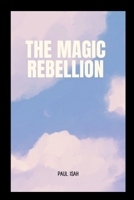 The Magic Rebellion 9429562452 Book Cover