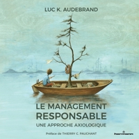 Le management responsable: Une approche axiologique (French Edition) 2705696369 Book Cover