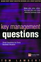 Key Management Questions: Smart Questions for Every Business Situation 0273661531 Book Cover
