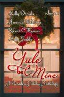 Yule Be Mine: Volume I 1613330197 Book Cover