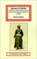 Servant of Sahibs: The Rare 19th Century Travel Account As Told by a Native of Ladakh (Adventure Travel Classics) 1590480902 Book Cover