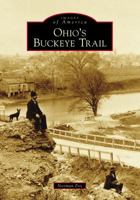 Ohio's Buckeye Trail 1467126098 Book Cover