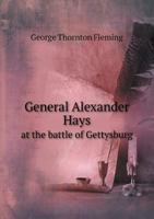 General Alexander Hays at the Battle of Gettysburg 0344522784 Book Cover