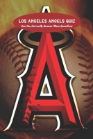 Los Angeles Angels Quiz: Can You Correctly Answer These Questions B09T68CVLW Book Cover