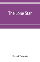 The lone star. The history of the Telugu mission of the American Baptist missionary union 9353952433 Book Cover