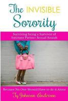 The Invisible Sorority: Surviving being a Survivor of Intimate Partner Sexual Assault 1493708600 Book Cover