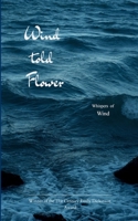 Wind told Flower Whispers of Wind B0GGT1QTVF Book Cover