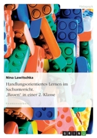 Handlungsorientiertes Lernen Im Sachunterricht. "Bauen" in Einer 2. Klasse 3638678474 Book Cover