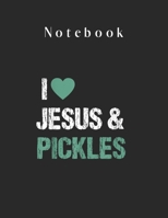 Notebook: I Love Pickles Jesus Funny Pickle Lover Gift Tee Theme Marble Size Notebook Composition Blank Pages Rule Lined for Student Journal 110 Pages of 8.5"x11" for Drawing Sketching Doodling 1651032351 Book Cover