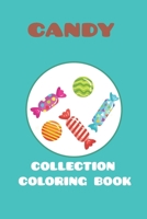 candy collection coloring book: featuring 25 different for kids ages 4-10 for you to color B087SFM9PS Book Cover