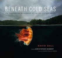 Beneath Cold Seas: The Underwater Wilderness of the Pacific Northwest 029599116X Book Cover
