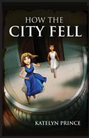How the City Fell 0983964033 Book Cover