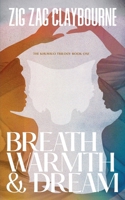 Breath, Warmth, and Dream 1732298033 Book Cover