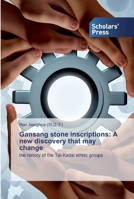 Gansang stone inscriptions: A new discovery that may change 6138929586 Book Cover