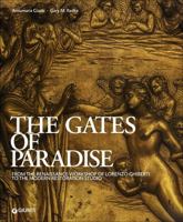 The Gates of Paradise: From the Renaissance Workshop of Lorenzo Ghiberti to the Restoration Studio 8809774280 Book Cover