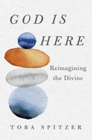 God Is Here: Reimagining the Divine 1250764491 Book Cover