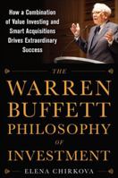 The Warren Buffett Philosophy of Investment: How a Combination of Value Investing and Smart Acquisitions Drives Extraordinary Success 0071819320 Book Cover