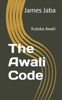 The Awali Code: Kutoka Awali B0851MXY8K Book Cover