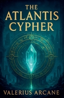 The Atlantis Cypher B0FP52L2S4 Book Cover