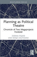 Planning As Political Theatre : Chronicle of Two Megaprojects Foretold 1041026153 Book Cover
