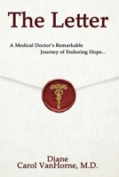 The Letter.: A Medical Doctor's Remarkable Journey of Enduring Hope... 1631298313 Book Cover