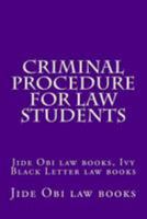 Criminal Procedure for Law Students: Jide Obi Law Books, Ivy Black Letter Law Books 1530805597 Book Cover