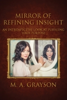 Mirror of Refining Insight: An Introspective Look At Pursuing Your Purpose 1954414374 Book Cover