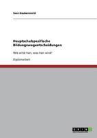 Hauptschulspezifische Bildungswegentscheidungen: Wie wird man, was man wird? 364071010X Book Cover